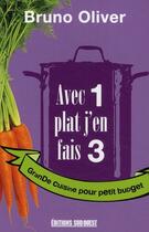 Couverture du livre « Avec 1 plat j'en fais 3 ; grande cuisine pour petit budget » de Bruno aux éditions Sud Ouest Editions