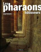 Couverture du livre « Pharaons batisseurs 21539 » de Henri Stierlin aux éditions Terrail