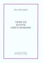 Couverture du livre « Vivre en egypte greco romaine » de  aux éditions Éditions De L'aire