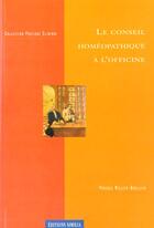 Couverture du livre « Le conseil homeopathique a l'officine » de Boullier aux éditions Similia