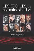 Couverture du livre « Les étoiles de nos nuits blanches » de Rajchman Olivier aux éditions Baker Street