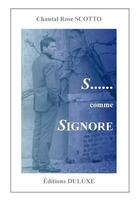Couverture du livre « S... comme Signore » de Chantal Rose Scotto aux éditions Duluxe Montana