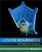 Couverture du livre « Louise Bourgeois ; the secrets of the cells (2e édition) » de Petrus Graf Schaesberg et Rainer Crone aux éditions Prestel