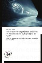 Couverture du livre « Résolution de systèmes linéaires et non linéaires sur grappes de GPUs » de Lilia Ziane Khodja aux éditions Presses Academiques Francophones