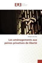 Couverture du livre « Les aménagements aux peines privatives de liberté » de Margaux Hery-Isler aux éditions Editions Universitaires Europeennes