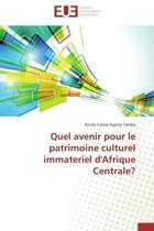 Couverture du livre « Quel avenir pour le patrimoine culturel immateriel d'afrique centrale? » de Tamba-N aux éditions Editions Universitaires Europeennes