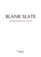 Couverture du livre « Blank Slate » de Francoise Bourguignon aux éditions Baudelaire