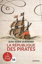 Couverture du livre « La république des pirates » de Jean-Marie Quemener aux éditions A Vue D'oeil