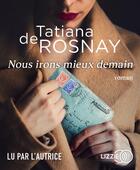 Couverture du livre « Nous irons mieux demain » de Tatiana De Rosnay aux éditions Lizzie