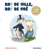 Couverture du livre « Rat de ville, rat de pré » de Celine Alvarez aux éditions Les Arenes