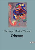 Couverture du livre « Oberon » de Christoph-Martin Wieland aux éditions Culturea