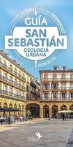 Couverture du livre « Guia San Sebastian : Geologia urbana » de Thierry Juteau aux éditions Kilika