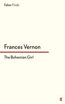 Couverture du livre « The bohemian girl » de Frances Vernon aux éditions Faber And Faber Digital