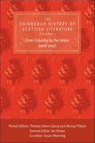 Couverture du livre « The Edinburgh History of Scottish Literature: From Columba to the Unio » de Ian Brown aux éditions Edinburgh University Press