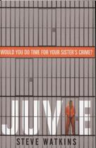 Couverture du livre « Juvie ; would you do time for tour sister's crime ? » de Steve Watkins aux éditions 