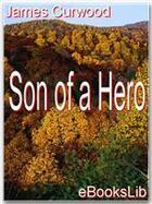 Couverture du livre « Son of a Hero » de James Oliver Curwood aux éditions Ebookslib