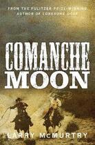 Couverture du livre « COMANCHE MOON » de Larry Mcmurtry aux éditions Picador Uk