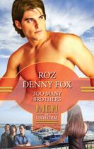 Couverture du livre « Too Many Brothers (Mills & Boon M&B) (In the Family - Book 1) » de Roz Denny Fox aux éditions Mills & Boon Series