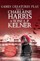 Couverture du livre « Games Creatures Play » de Charlaine Harris aux éditions Quercus Publishing Digital