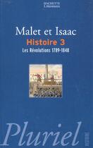 Couverture du livre « Histoire T.3 ; Les Revolutions 1789-1848 » de Jules Isaac et Albert Malet aux éditions Pluriel