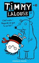 Couverture du livre « Timmy Lalouse t.2 ; c'est malin ! regarde ce que tu as fait ! » de Stephan Pastis aux éditions Hachette Romans