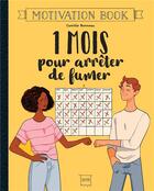 Couverture du livre « 1 mois pour arrêter de fumer ; motivation book » de Camille Bonneau aux éditions Hachette Pratique