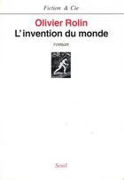 Couverture du livre « L'invention du monde » de Olivier Rolin aux éditions Seuil