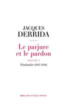 Couverture du livre « Le parjure et le pardon Tome 1 ; séminaires (1997-1998) » de Jacques Derrida aux éditions Seuil