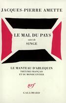 Couverture du livre « Le mal du pays / singe » de Amette J-P. aux éditions Gallimard