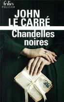 Couverture du livre « Chandelles noires » de John Le Carre aux éditions Folio