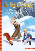 Couverture du livre « Le Petit Prince t.14 ; la planète d'Ashkabaar » de Fabrice Colin aux éditions Gallimard-jeunesse