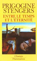 Couverture du livre « Entre le temps et l'eternite » de Ilya Prigogine aux éditions Flammarion