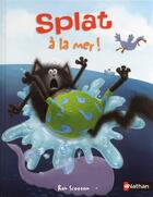 Couverture du livre « Splat à la mer ! » de Rob Scotton aux éditions Nathan