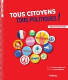 Couverture du livre « Tous citoyens, tous politiques ! » de  aux éditions Nathan