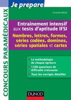 Couverture du livre « Je prépare ; entraînement intensif aux tests d'aptitude IFSI t.2 ; nombres, lettres, formes, dominos, cartes, Spatiale » de Christelle Boisse aux éditions Dunod