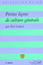 Couverture du livre « Petites lecons de culture generale (6e ed) » de Eric Cobast aux éditions Belin Education