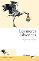 Couverture du livre « Les mères lesbiennes » de Virginie Descoutures aux éditions Puf