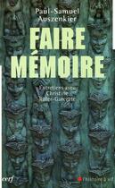 Couverture du livre « Faire mémoire ; entretiens avec Christine Rater-Garcette » de Paul Auszenkier aux éditions Cerf