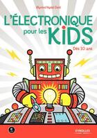 Couverture du livre « L'électronique pour les kids » de Oyvind Nydal Dahl aux éditions Eyrolles