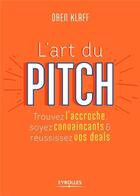 Couverture du livre « L'art du pitch » de Oren Klaff aux éditions Eyrolles