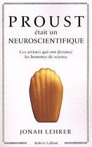 Couverture du livre « Proust était un neuroscientifique sans le savoir » de Jonah Lehrer aux éditions Robert Laffont