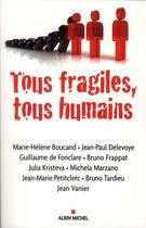 Couverture du livre « Tous fragiles, tous humains » de  aux éditions Albin Michel