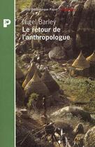 Couverture du livre « Le Retour De L'Anthropologue » de Nigel Barley aux éditions Payot