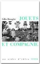 Couverture du livre « Jouets et compagnie » de Gilles Brougere aux éditions Stock