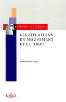 Couverture du livre « Les situations en mouvement et le droit » de Jean-Sylvestre Berge aux éditions Dalloz