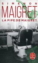 Couverture du livre « La pipe de Maigret » de Georges Simenon aux éditions Le Livre De Poche