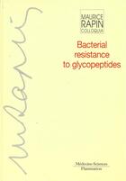 Couverture du livre « Bacterial resistance to glycopeptides (maurice rapin colloquia) » de Brun-Buisson Christi aux éditions Lavoisier Medecine Sciences