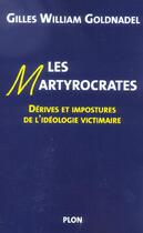 Couverture du livre « Les Martyrocrates » de Gilles William Goldnadel aux éditions Plon