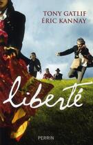 Couverture du livre « Liberte » de Gatlif/Kannay aux éditions Perrin