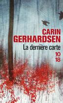 Couverture du livre « La dernière carte » de Carin Gerhardsen aux éditions 10/18